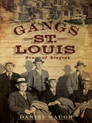 cover image of The Gangs of St. Louis